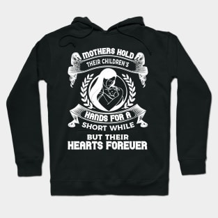 Mothers Hold Their Children’s Hands For A Short While Hoodie